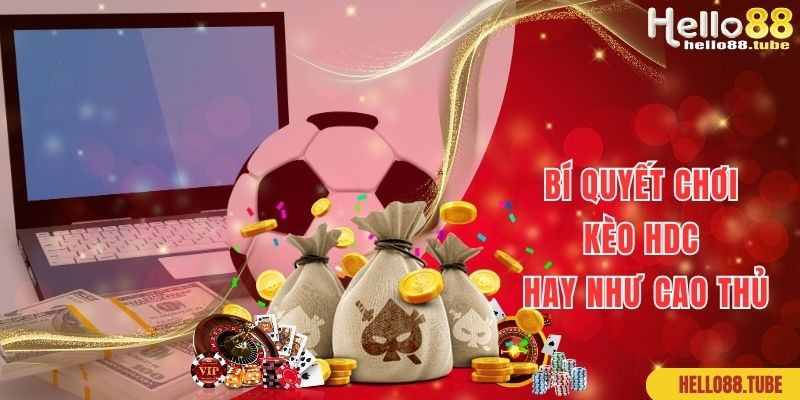 Kèo HDC Là Kèo Gì? Cùng Tìm Hiểu Cách Đọc Kèo Chuẩn 3 Bí quyết soi kèo HDC là kèo gì chuẩn như cao thủ lâu năm