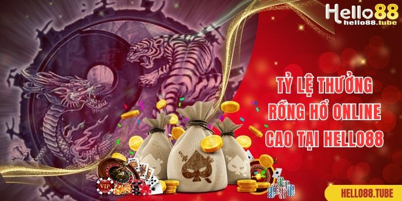 Rồng Hổ Online Siêu Game Cá Cược Đỏ Đen Số 1 2 Tỷ lệ thưởng cực cao khi chơi rồng hổ online tại website Hello88