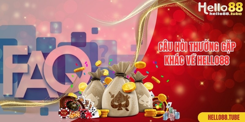 Bật mí những câu hỏi thường gặp khác về thương hiệu giải trí Hello88