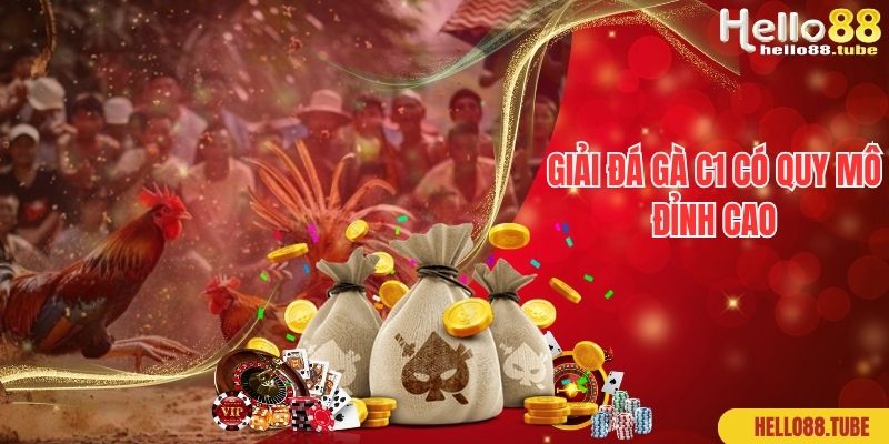 Đá Gà C1 - Đấu Trường Đỉnh Cao Dành Cho Các Thần Kê 1 Giải đá gà C1 có quy mô đỉnh cao
