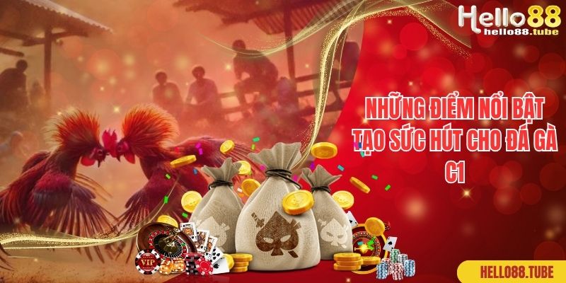 Đá Gà C1 - Đấu Trường Đỉnh Cao Dành Cho Các Thần Kê 2 Những điểm nổi bật tạo sức hút cho đá gà C1