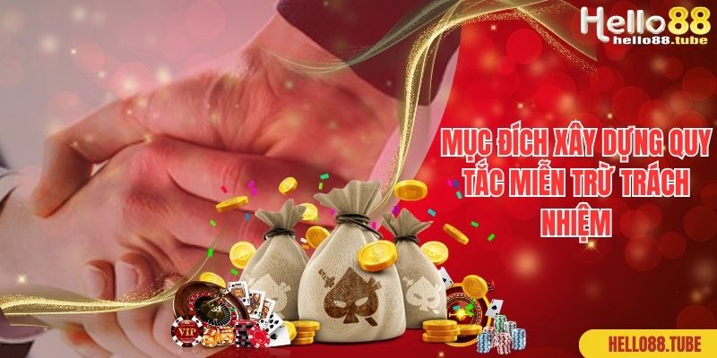 Mục đích xây dựng quy tắc miễn trừ trách nhiệm