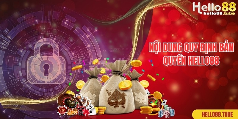 Quy Định Bản Quyền Hello88 Công Bằng, Chặt Chẽ Top 1 2 Nội dung chi tiết được áp dụng trong quy định bản quyền